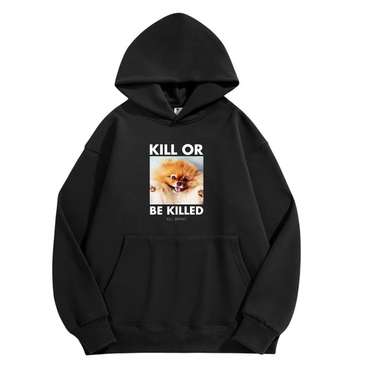 Kill or be Killed Hoodie