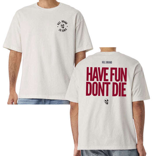 Have Fun Don’t Die